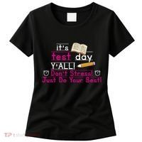 It's Test Day Ya'll Don't Stress Just Do Your Best Women's T-Shirt thumb 0