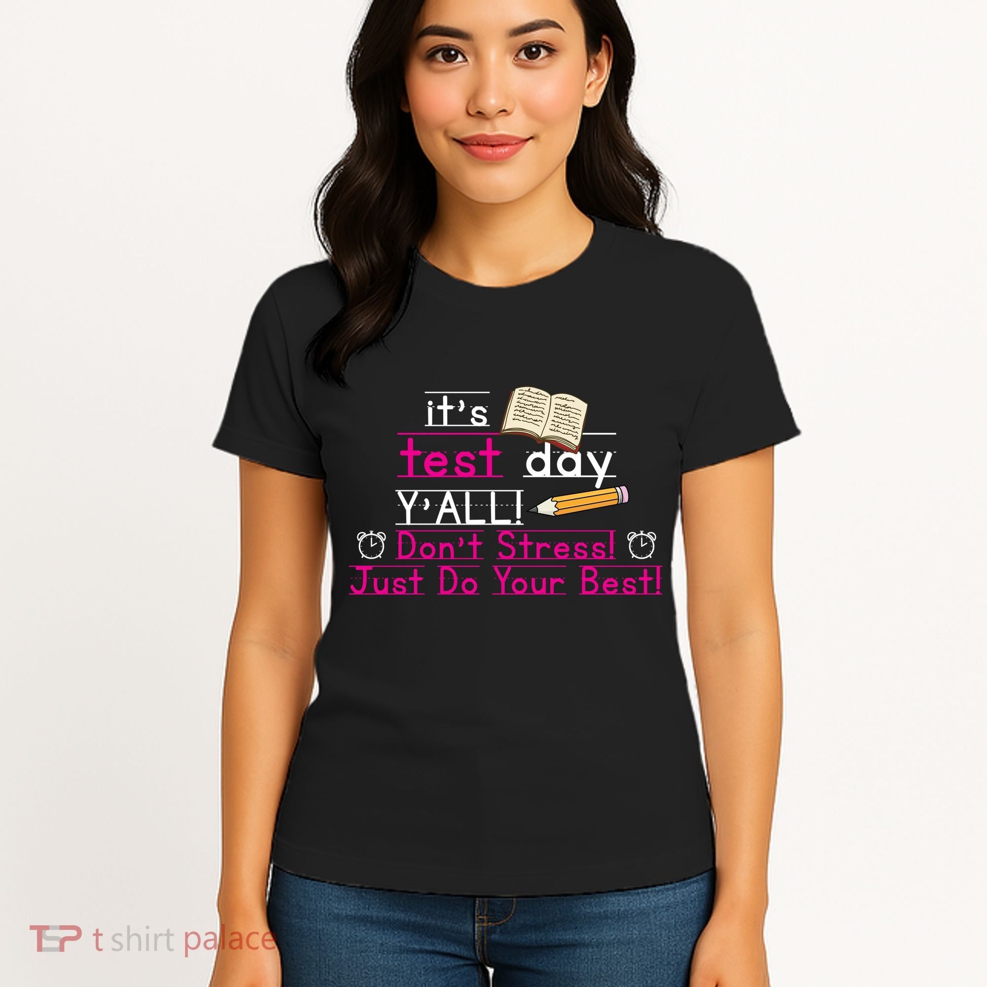 It's Test Day Ya'll Don't Stress Just Do Your Best Women's T-Shirt
