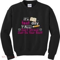 It's Test Day Ya'll Don't Stress Just Do Your Best Kids Sweatshirt thumb 0