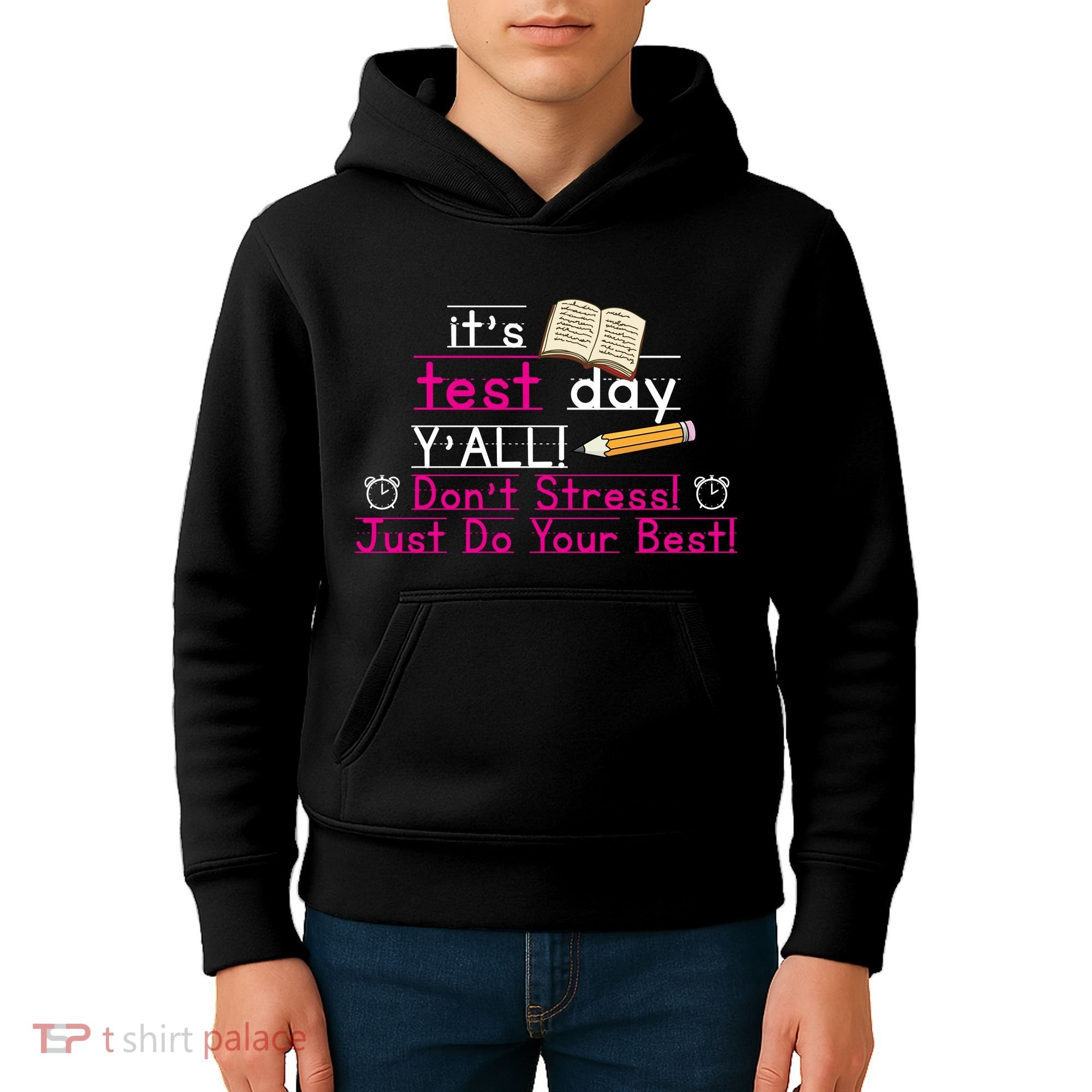 It's Test Day Ya'll Don't Stress Just Do Your Best Kids Hoodie