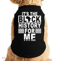 It's The Black History For Me Doggie Tank thumb 0