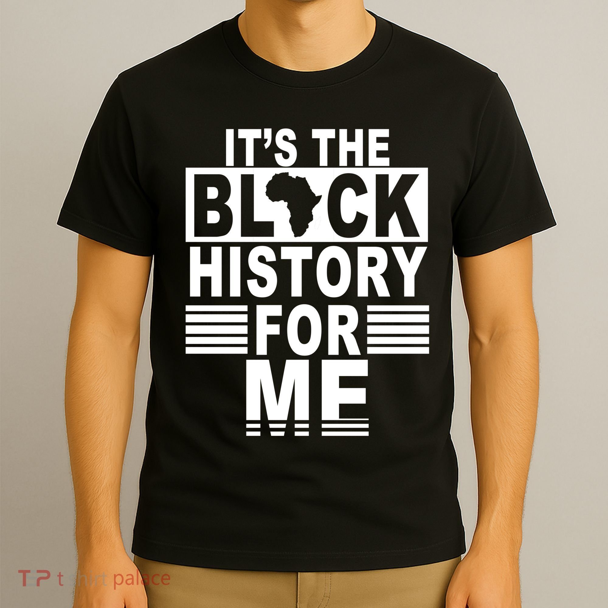 It's The Black History For Me T-Shirt