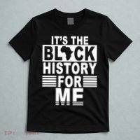 It's The Black History For Me T-Shirt thumb 5