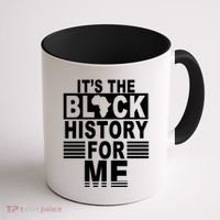 It's The Black History For Me Coffee Mug thumb 1