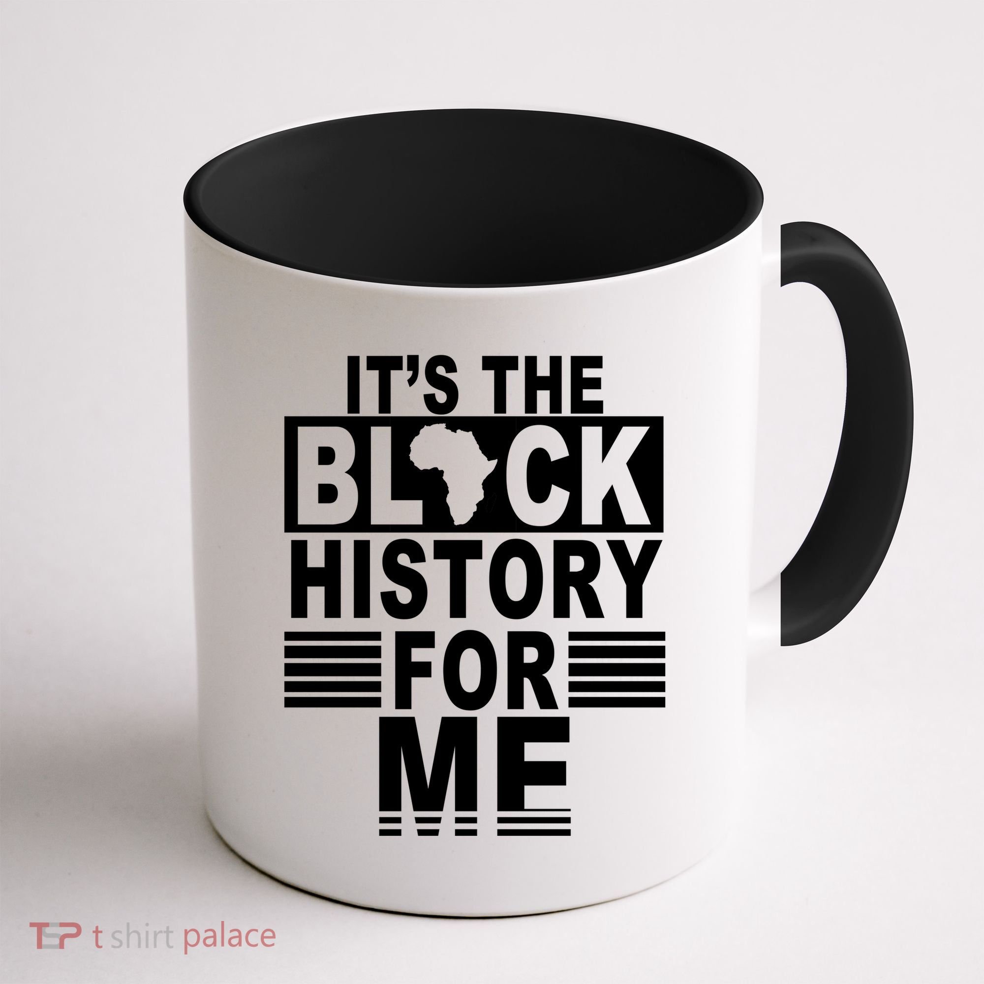 It's The Black History For Me Coffee Mug