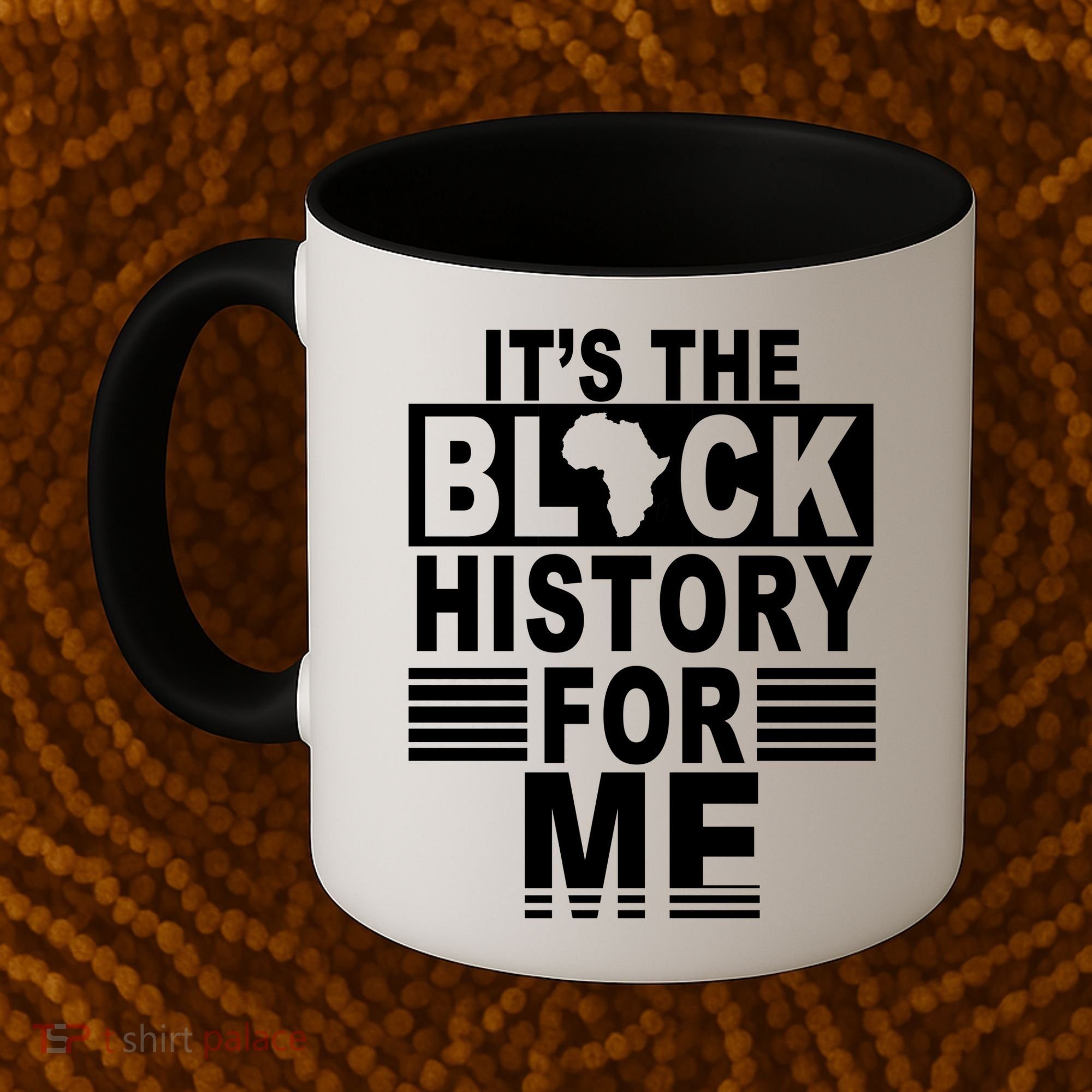 It's The Black History For Me Coffee Mug