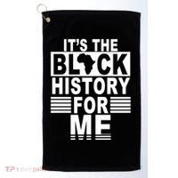 It's The Black History For Me Golf Towel thumb 0