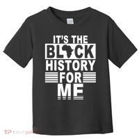 It's The Black History For Me Toddler T-Shirt thumb 0
