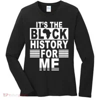 It's The Black History For Me Women's Long Sleeve Shirt thumb 0
