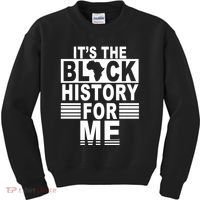 It's The Black History For Me Kids Sweatshirt thumb 0