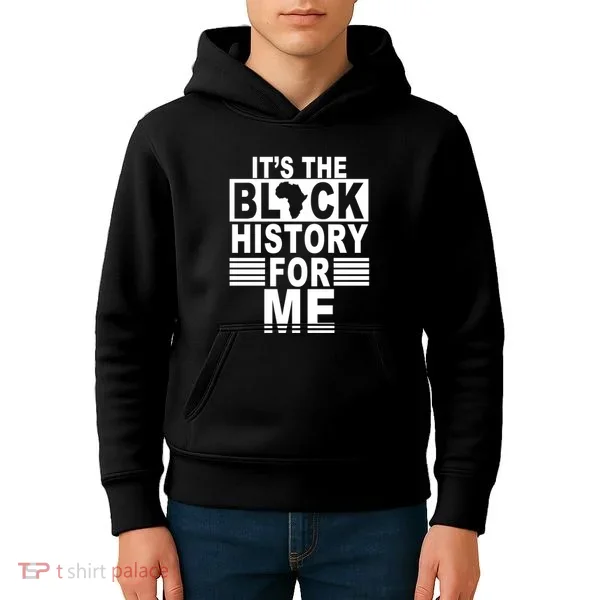 It's The Black History For Me Kids Hoodie
