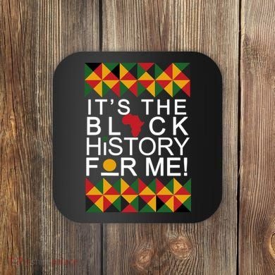 It's The Black History For Me African Colors Coaster