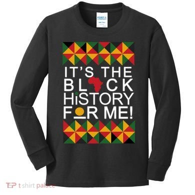 It's The Black History For Me African Colors Kids Long Sleeve Shirt