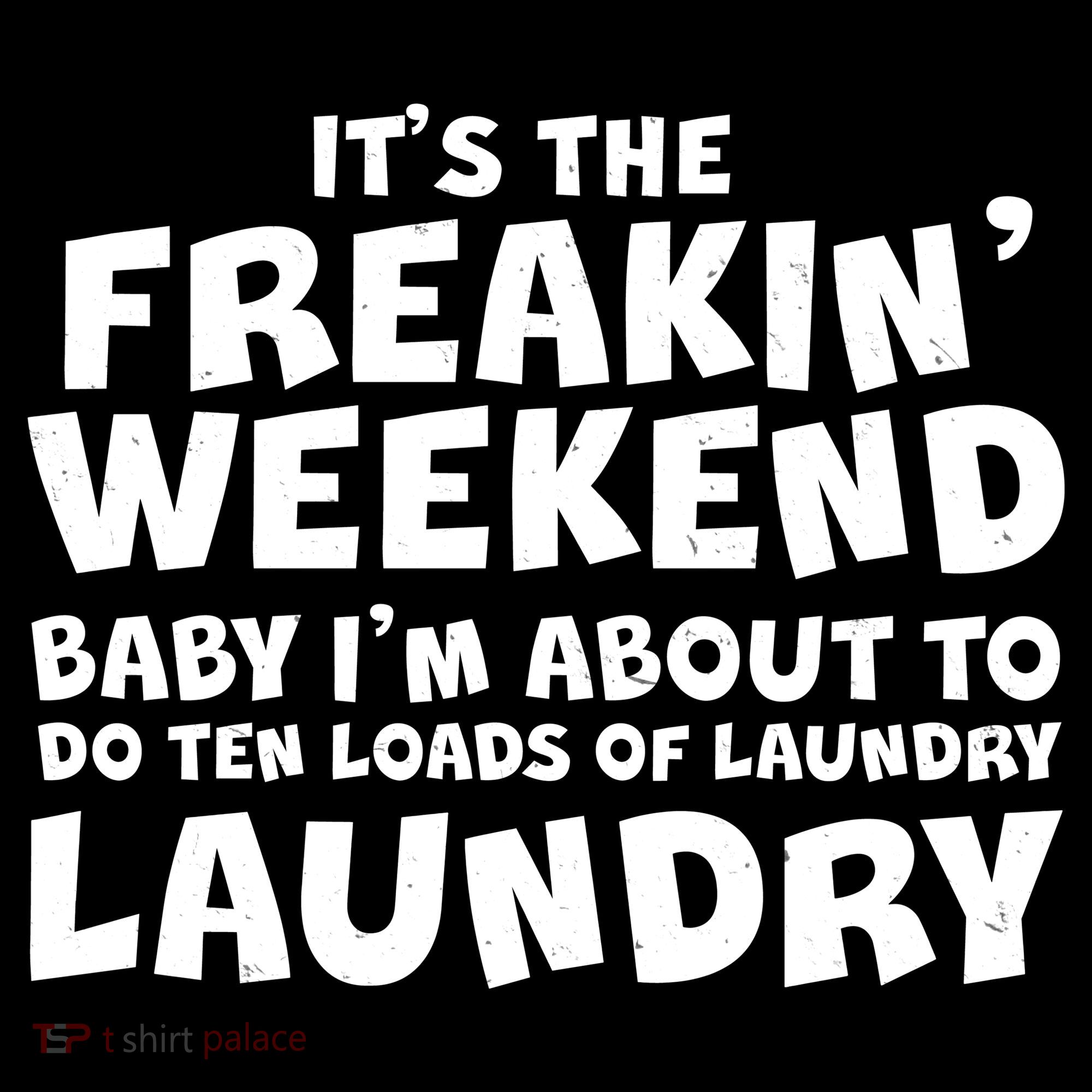 It's The Freakin Weekend Ten Loads Of Laundry Ornament