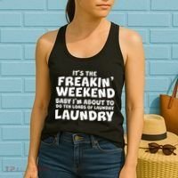 It's The Freakin Weekend Ten Loads Of Laundry Women's Tank Top thumb 2