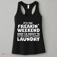 It's The Freakin Weekend Ten Loads Of Laundry Women's Tank Top thumb 3