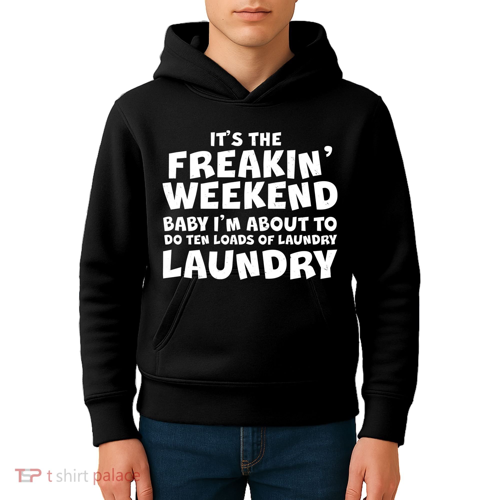 It's The Freakin Weekend Ten Loads Of Laundry Kids Hoodie
