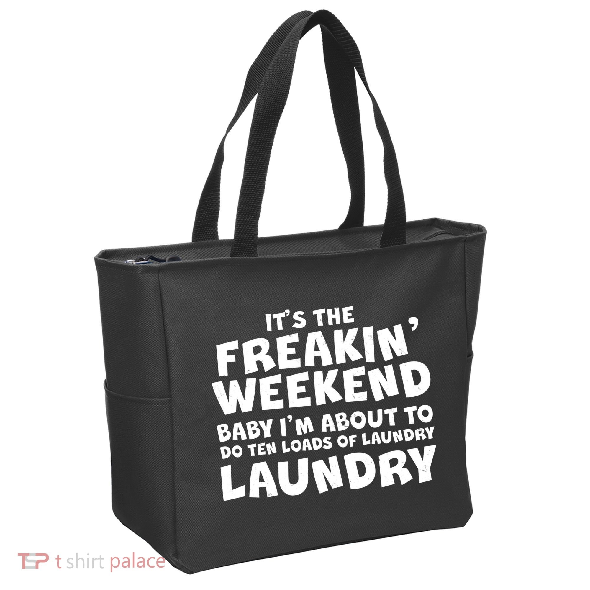 It's The Freakin Weekend Ten Loads Of Laundry Tote Bag