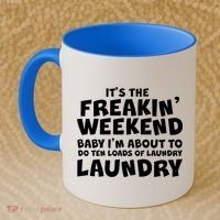 It's The Freakin Weekend Ten Loads Of Laundry Coffee Mug thumb 2