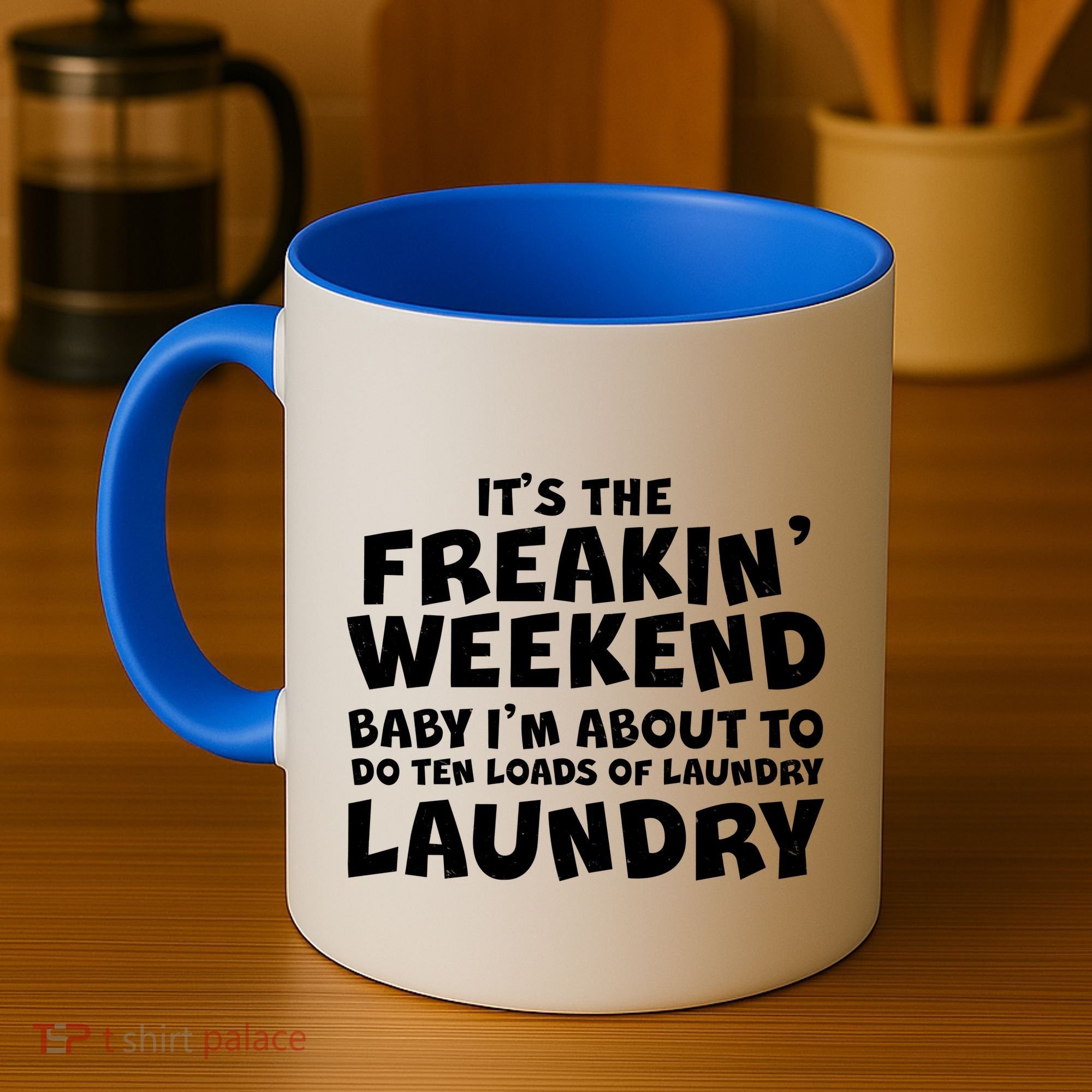 It's The Freakin Weekend Ten Loads Of Laundry Coffee Mug