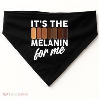 It's The Melanin For Me Skin Tones  USA-Made Doggie Bandana thumb 0