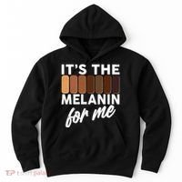 It's The Melanin For Me Skin Tones  Hoodie thumb 0