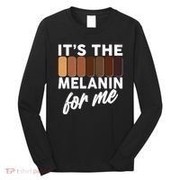 It's The Melanin For Me Skin Tones  Long Sleeve Shirt thumb 0