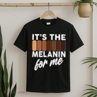 It's The Melanin For Me Skin Tones  T-Shirt thumb 2