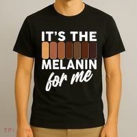 It's The Melanin For Me Skin Tones  T-Shirt thumb 3