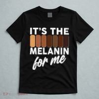 It's The Melanin For Me Skin Tones  T-Shirt thumb 5