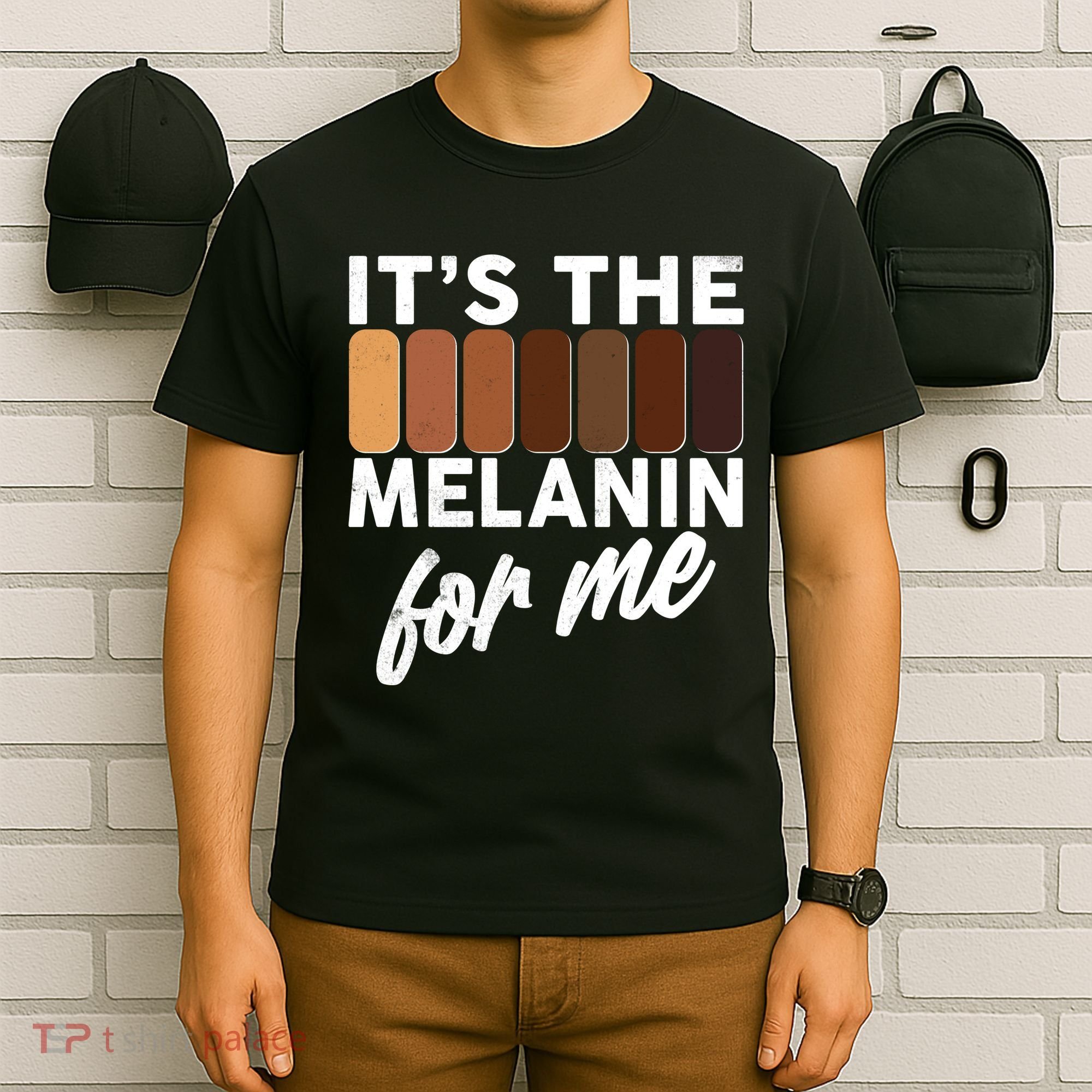 It's The Melanin For Me Skin Tones  T-Shirt