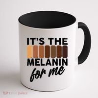It's The Melanin For Me Skin Tones  Coffee Mug thumb 1