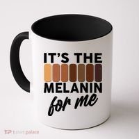 It's The Melanin For Me Skin Tones  Coffee Mug thumb 0