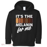 It's The Melanin For Me Skin Tones  Toddler Hoodie thumb 0