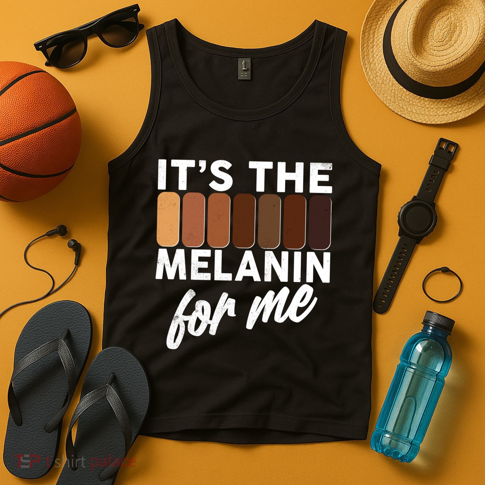 It's The Melanin For Me Skin Tones  Tank Top