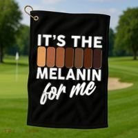 It's The Melanin For Me Skin Tones  Golf Towel thumb 1