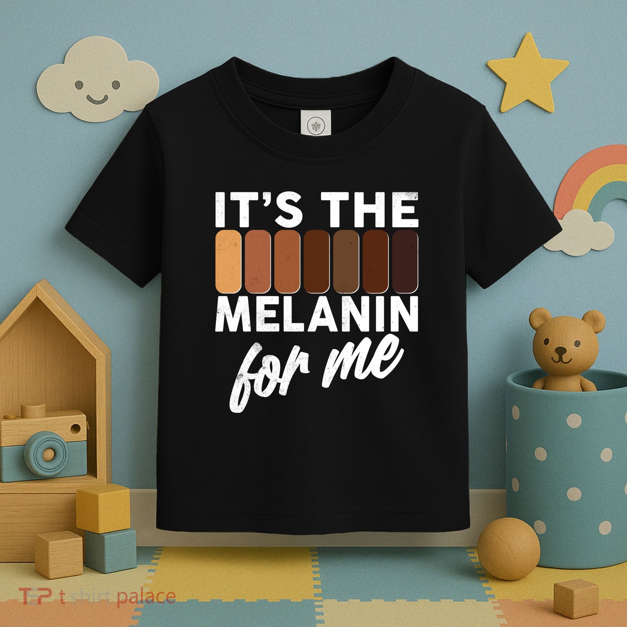 It's The Melanin For Me Skin Tones  Toddler T-Shirt