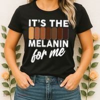 It's The Melanin For Me Skin Tones  Women's T-Shirt thumb 2