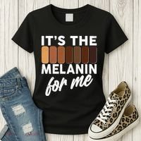 It's The Melanin For Me Skin Tones  Women's T-Shirt thumb 3