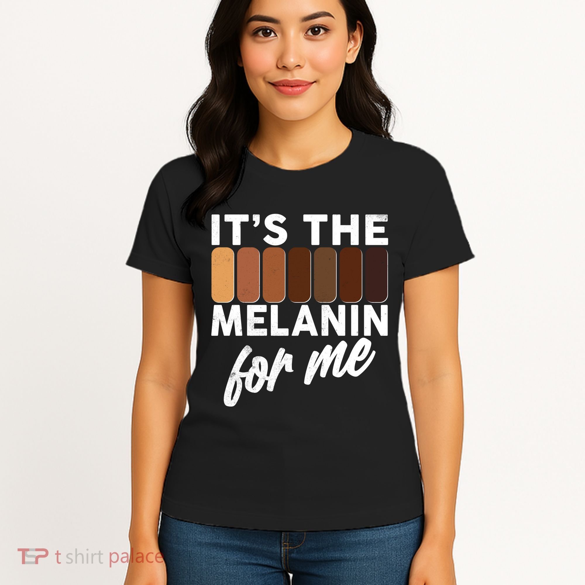 It's The Melanin For Me Skin Tones  Women's T-Shirt