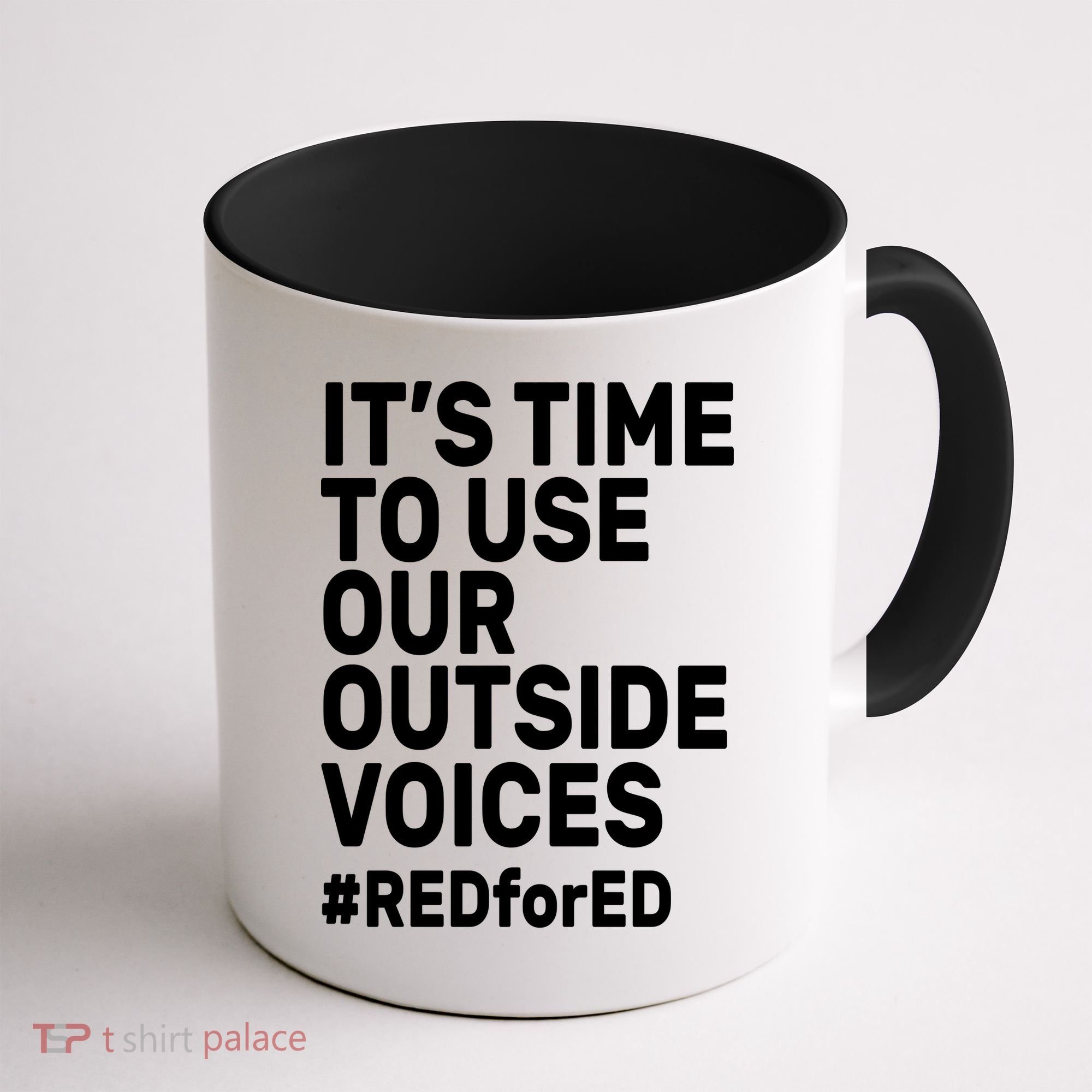 It's Time To Use Our Outside Voice Red For Ed Coffee Mug