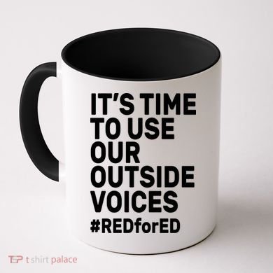 It's Time To Use Our Outside Voice Red For Ed Coffee Mug