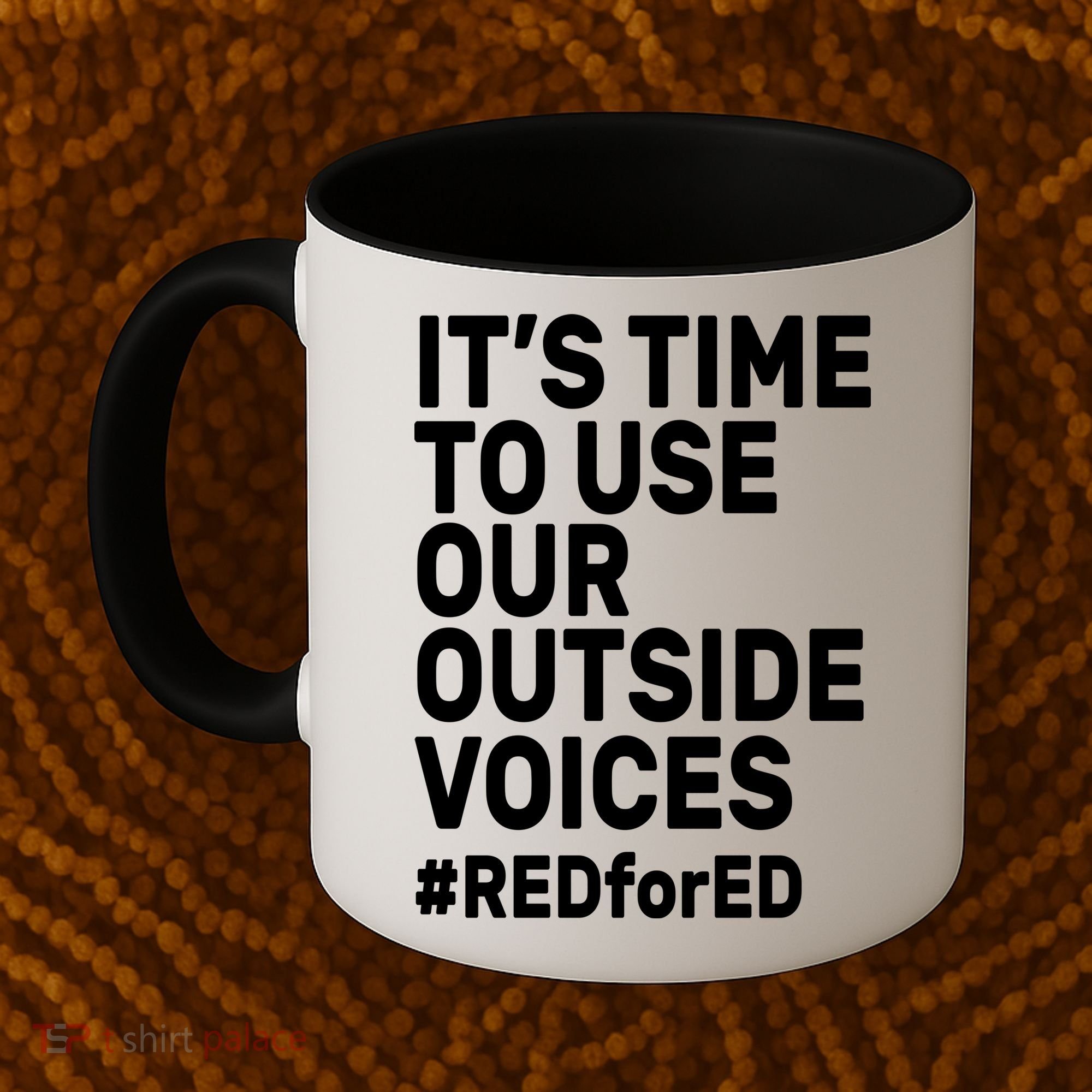 It's Time To Use Our Outside Voice Red For Ed Coffee Mug