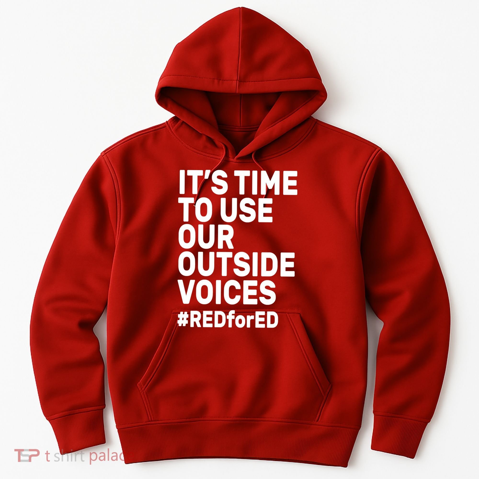 It's Time To Use Our Outside Voice Red For Ed Hoodie