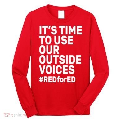 It's Time To Use Our Outside Voice Red For Ed Long Sleeve Shirt