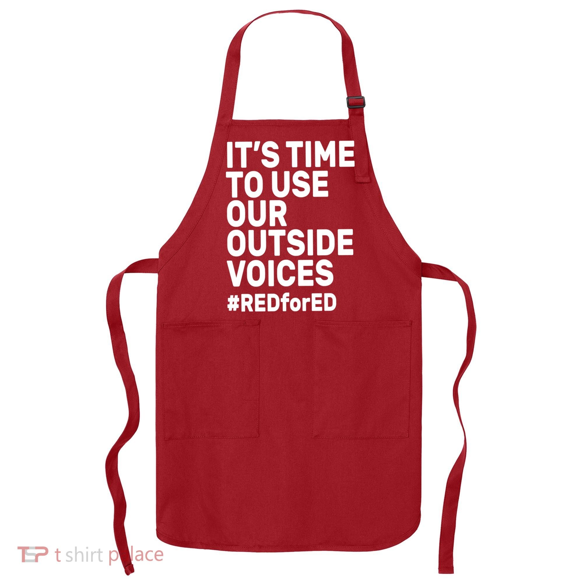 It's Time To Use Our Outside Voice Red For Ed Apron