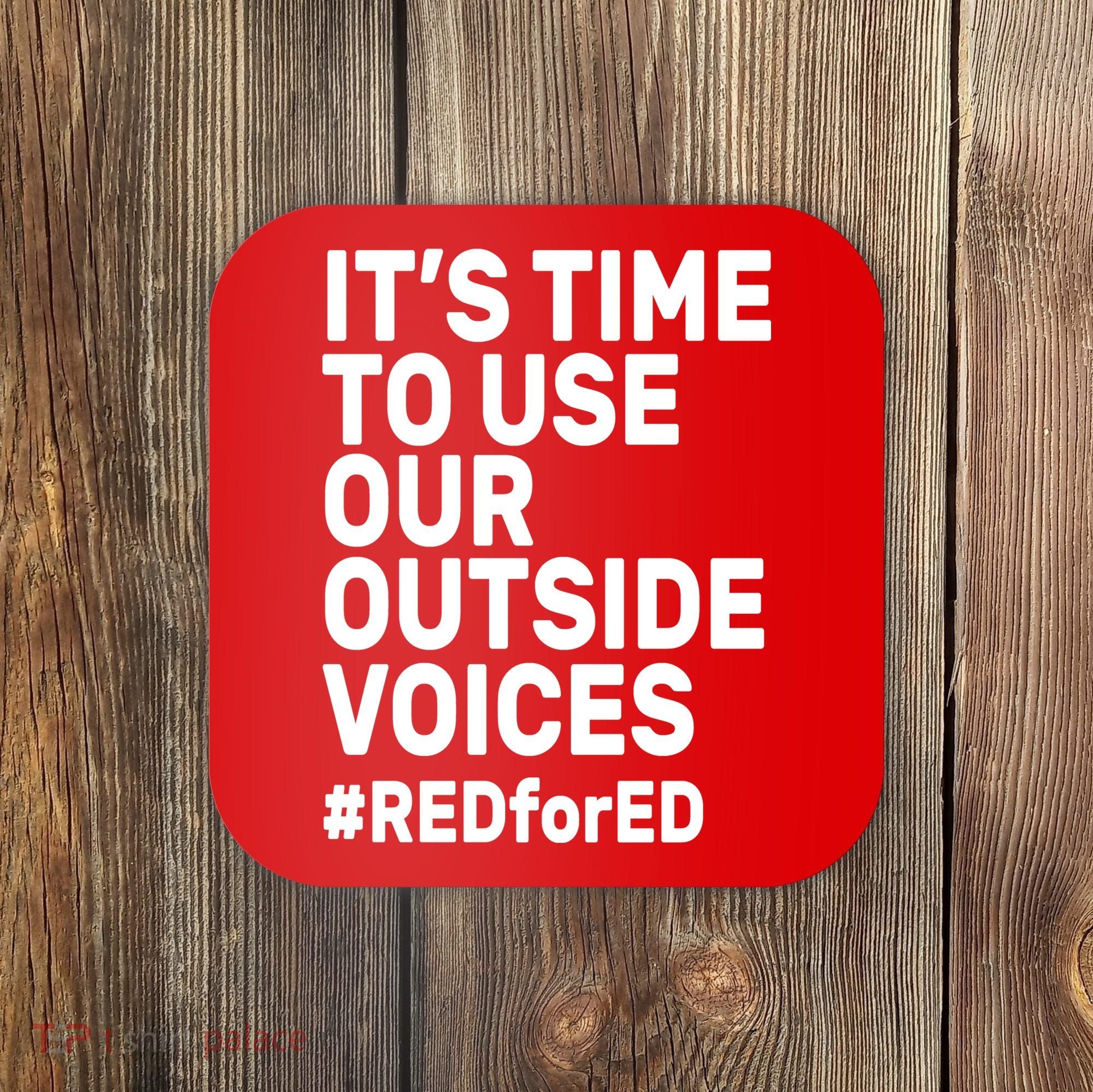It's Time To Use Our Outside Voice Red For Ed Coaster