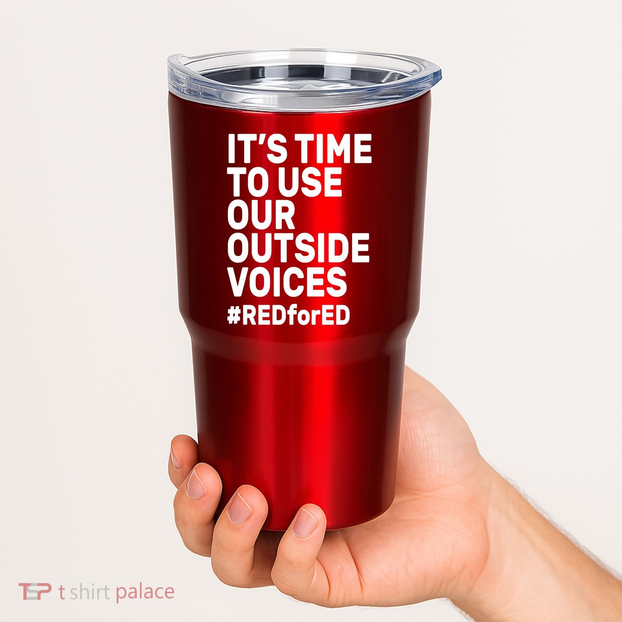 It's Time To Use Our Outside Voice Red For Ed Tumbler