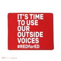 It's Time To Use Our Outside Voice Red For Ed Mousepad thumb 0