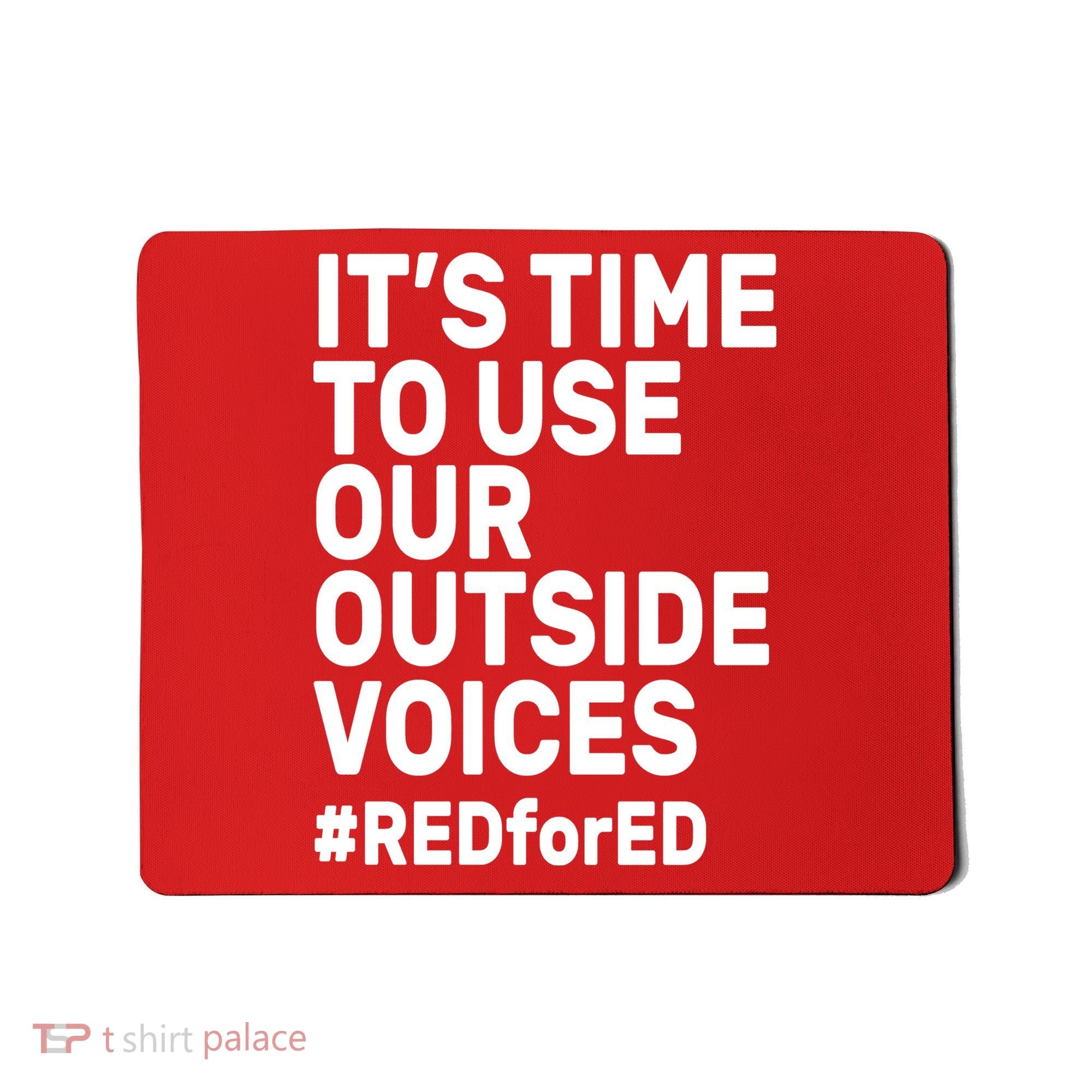 It's Time To Use Our Outside Voice Red For Ed Mousepad